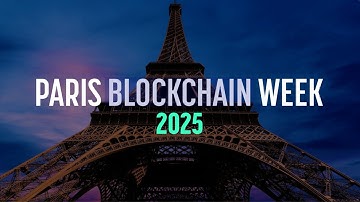 Paris Blockchain Week 2025: Where Business Happens | April 8-10