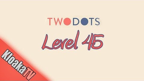 TwoDots Level 45 Gameplay Playthrough