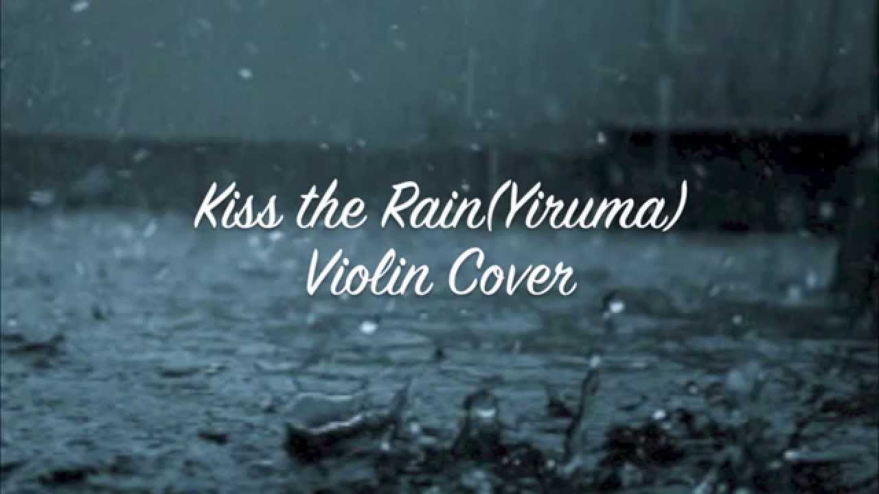 Yiruma-Kiss the Rain(Violin Cover) Yiruma-Kiss the Rain(Violin Cover)