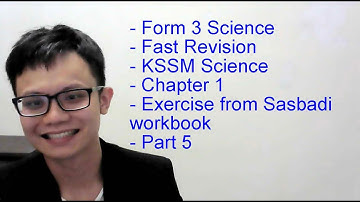 - Form 3 Science - Fast Revision- KSSM Science- Chapter 1- Exercise from Sasbadi workbook- Part 5