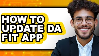 How to Update Da Fit App - Step by Step screenshot 5
