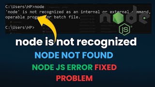 Error: node is not recognized - node not found | Node Js Error Fixed Problem