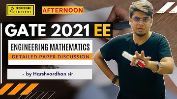 GATE 2021 EE Afternoon | Detailed Paper discussion | Engineering Mathematics | by Harshvardhan Singh