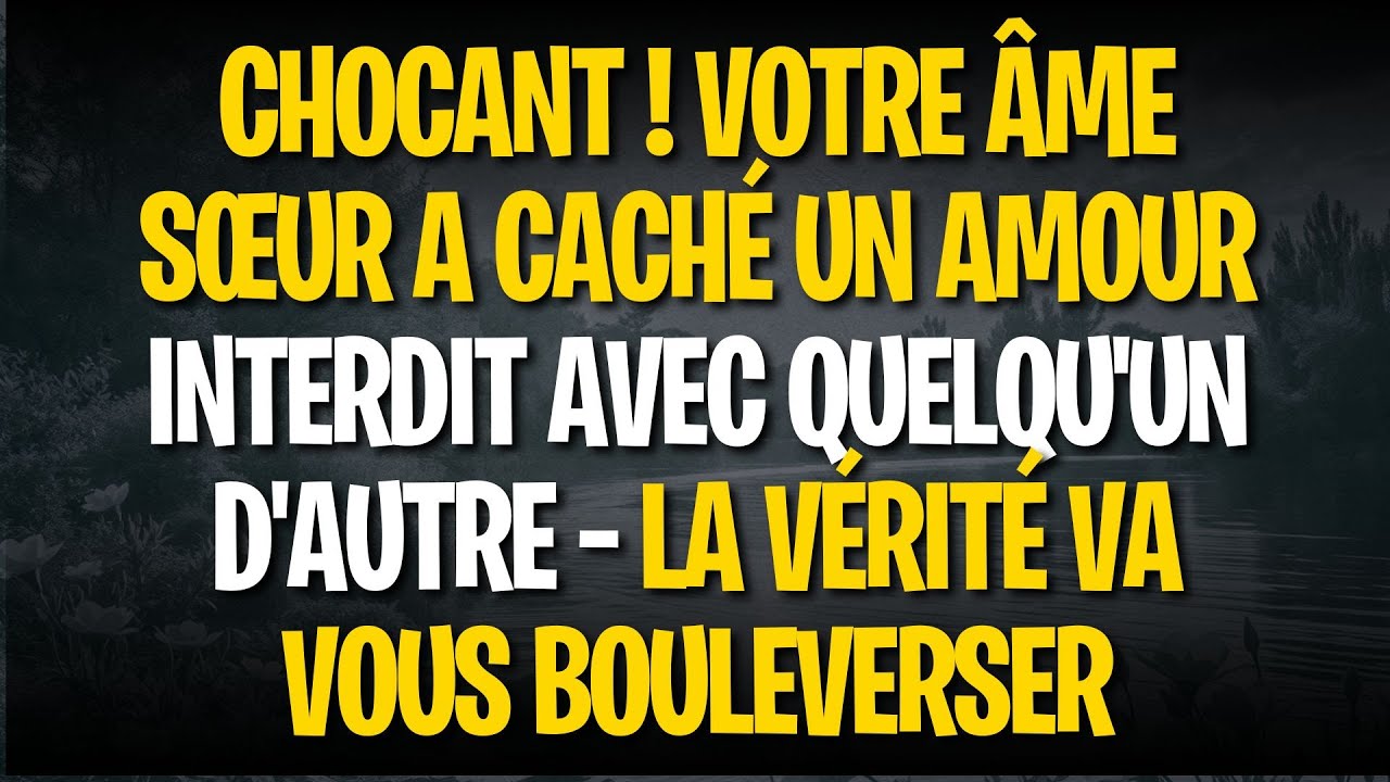 CHOCANT ! VOTRE ÂME SŒUR A CACHÉ UN AMOUR INTERDIT AVEC QUELQU'UN D'AUTRE – LA VÉRITÉ VA VOUS BOU...