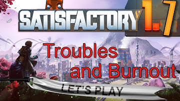 Satisfactory Flat World Run Episode 4: Troubles and Burnout
