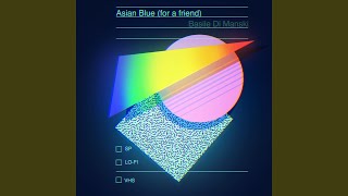 Vignette de la vidéo "Basile Di Manski - Asian Blue (For a Friend)"