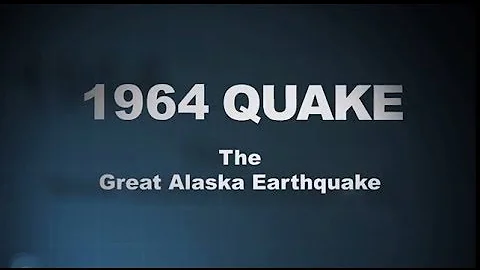 1964 Quake: The Great Alaska Earthquake