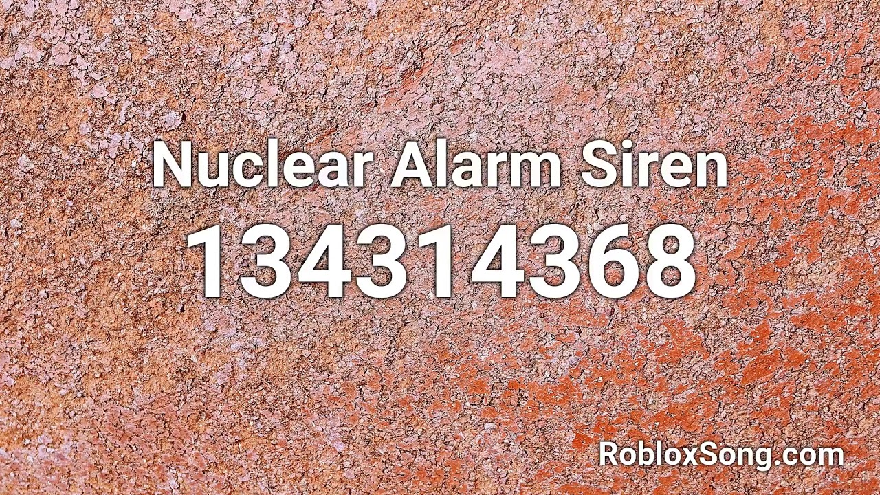 Nuclear Alarm Siren Roblox Id Roblox Music Code Youtube