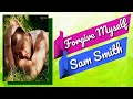 Sam Smith - Forgive Myself (Lyric Video)