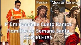 P. EMMANUELLE CUETO (SEMANA SANTA - HOMILIAS COMPLETAS)