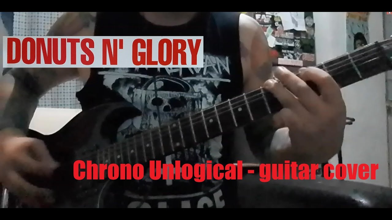 Donuts N Glory - Chrono Unlogical (guitar cover)