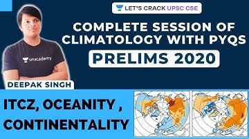L8: ITCZ, Oceanity ,Continentality | Climatology for UPSC CSE/IAS 2020 | Deepak Singh