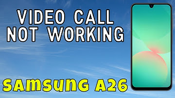 Samsung Video Call Problem Fix || Video call not working Samsung A26 - Easy Guide