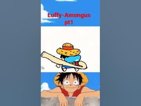 luffy-Amongus pt1 - YouTube
