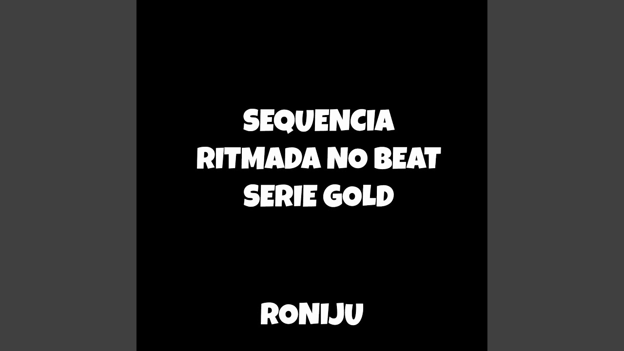 SEQUENCIA RITMADA NO BEAT SERIE GOLD YouTube Music sequencia-ritmada-no-beat-serie-gold-youtube-music