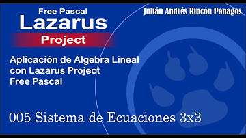 Aplicación de Álgebra Lineal con Lazarus Project Free Pascal - 005 Sistema de Ecuaciones 3x3