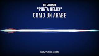 Dj Ronrro - Como Un Arabe Punta Remix