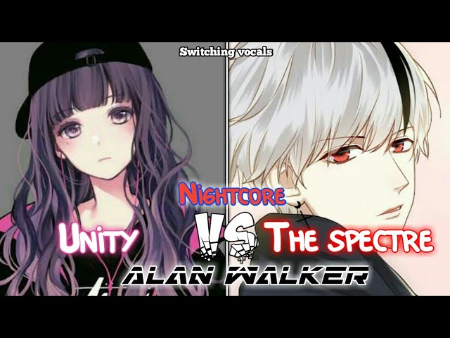 [Nightcore] - Unity X The spectre [Alan walker]-(Switching vocals)