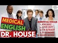 Learn hospital english vocabulary with dr house md  medical english conversation  oet listening