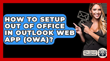 How To Setup Out Of Office In Outlook Web App (OWA)? - TheEmailToolbox.com