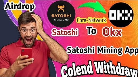 Satoshi Mining App | How to Submit  Colend Withdraw address | Core Network.