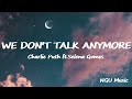 We don&#39;t talk anymore - Charlie Puth ft. Selena Gomes