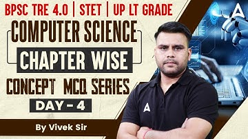 Bihar Stet Computer Science Class 2025 | BPSC TRE 4.0 HTET, DSSSB,KVS Computer Science  #4 By Vivek