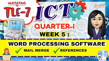MATATAG TLE7 ICT: Week 5 MS Word- MAIL MERGE and REFERENCES