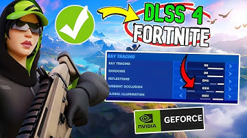 How to Enable DLSS 4 Fortnite Chapter 6 Install and Fix "Unsupported" Message
