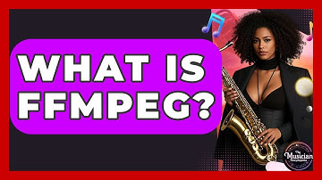 What Is FFmpeg? - The Musician Encyclopedia