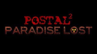 Postal 2 Paradise Lost [Титры в конце]