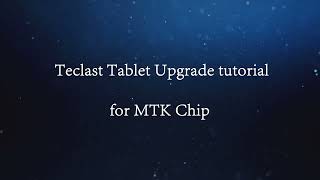 Teclast Tablet Upgrade Tutorial For Mtk Chip