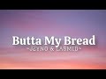 Jzyno  butta my bread ft lasmid lyrics