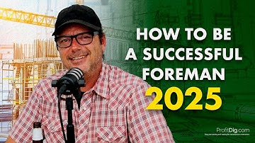 How To Be A Successful Construction Foreman in 2025
