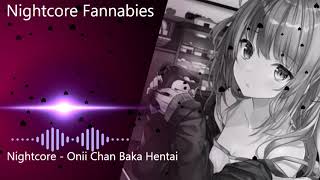 Nightcore - Onii-Chan Baka Hentai