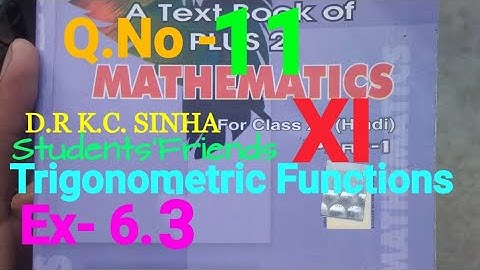 Bihar Board Math XI K.C SINHA Ex- 6.3 Q.No - 11 Trigonometric Functions Ka Solution.