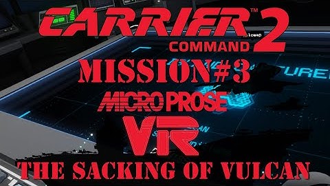 Carrier Command 2 VR - #3 SOLO CAMPAIGN - VULCAN Island #Microprose #VRRTS #VROpenworld #MrNobody