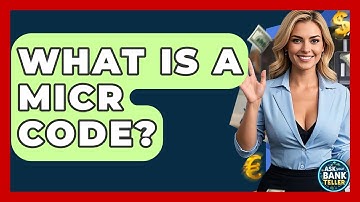 What Is A MICR Code? - Ask Your Bank Teller