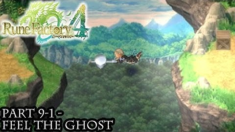 Rune Factory 4 [Part 9-1 - Feel the Ghost]