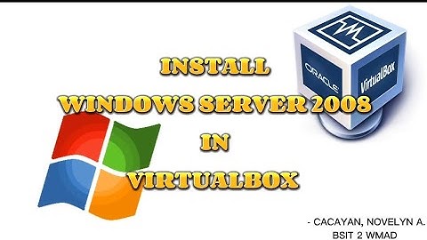 How to install windows server 2008 in Virtualbox