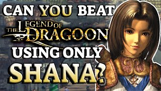 Can You Beat the Legend of Dragoon with ONLY SHANA?