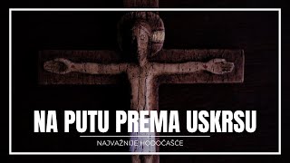NA PUTU PREMA USKRSU - Poziv na najvažnije hodočašće