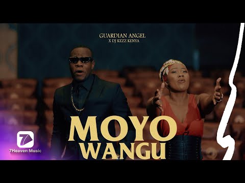 Guardian Angel x Dj Kezz Kenya - Moyo Wangu (Official video)