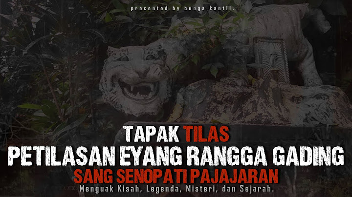 Tapak Tilas | Petilasan Rangga Gading | Sejarah