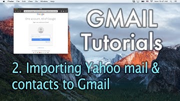 2 Importing Yahoo mail and contacts to Gmail