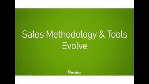Zendesk - Sales Methodology & Tools