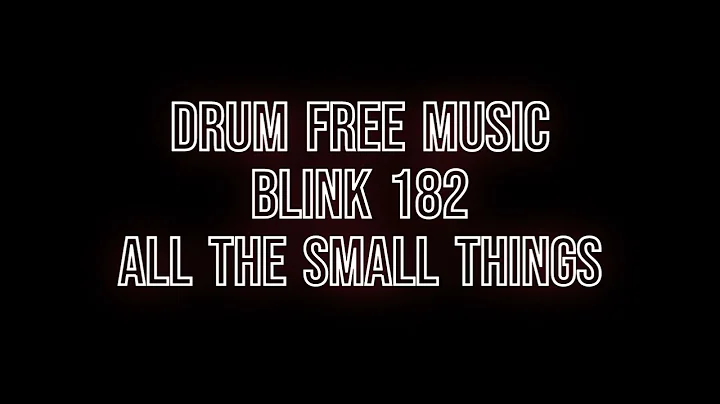 Drum Free Music: Blink 182 - All the Small Things