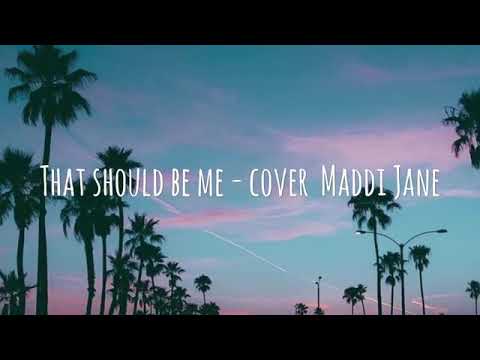 THAT SHOULD BE ME - (COVER-MADDI JANE)