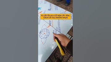P1 CẮT ỐP ALU CƠ BẢN CẮT TẤM, CÁCH CẮT ALU NHÔM NHỰA #3d #3dbanghieu #3ddecor