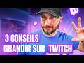 3 astuces pour grandir sur twitch